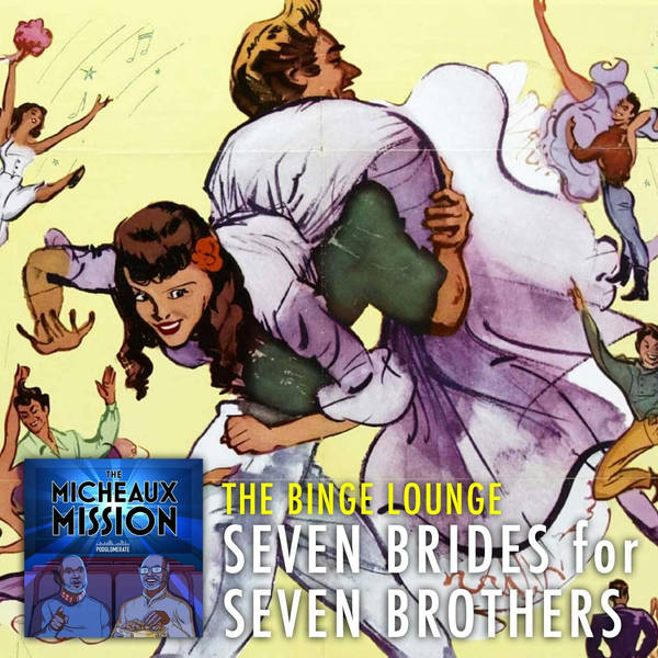 The BINGE LOUNGE - 7 Brides for 7 Brothers