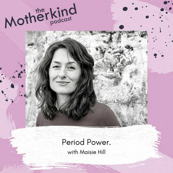 Period Power with Maisie Hill