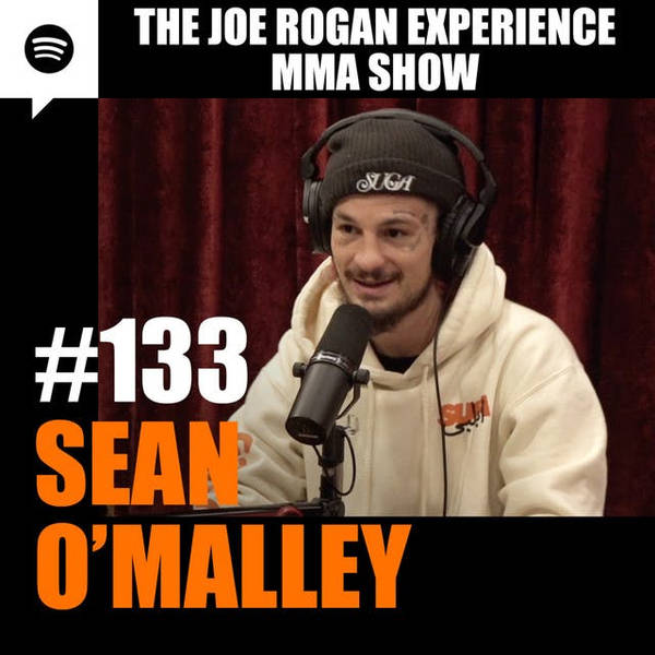 JRE MMA Show #133 with Sean O'Malley