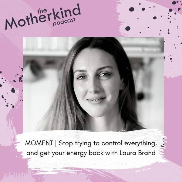 MOMENT | Stop trying to control everything, and get your energy back with Laura Brand