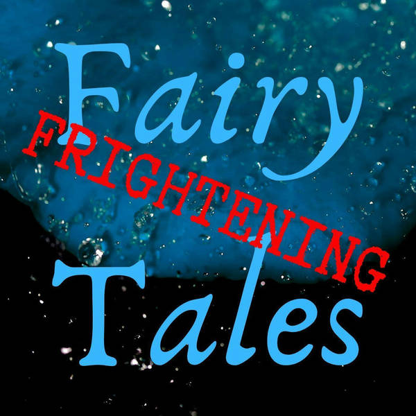 61: Frightening Fairy Tales