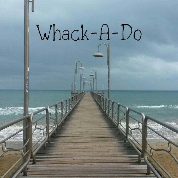 52: Whack-A-Do
