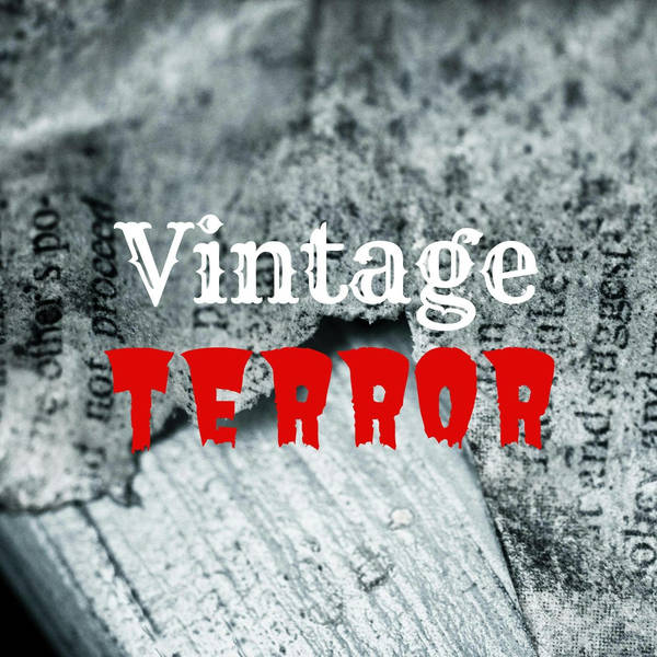 41: Vintage Terror