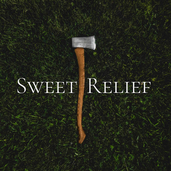 40: Sweet Relief