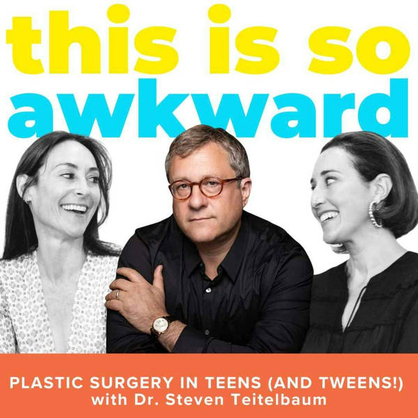 Plastic Surgery in Teens (and Tweens!) with Dr. Steven Teitelbaum