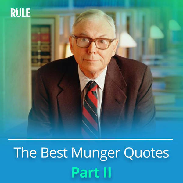 319- The Best Munger Quotes - Part 2