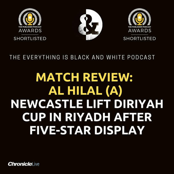 AL HILAL 0-5 NEWCASTLE UNITED | MAGPIES LIFT THE DIRIYAH CUP IN RIYADH AFTER A FIVE-STAR DISPLAY