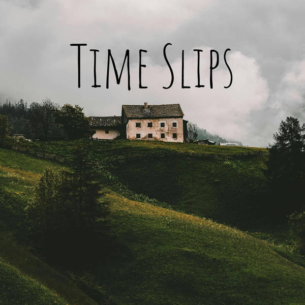 36: Time Slips