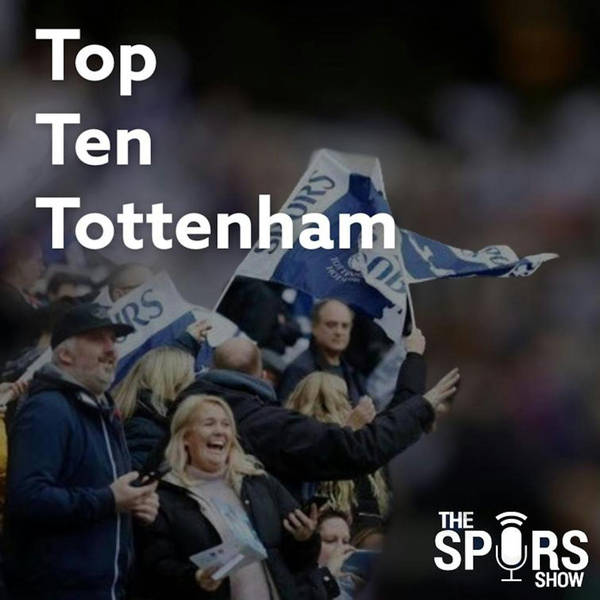Top Ten Tottenham S3 E9 - Ali Speechly