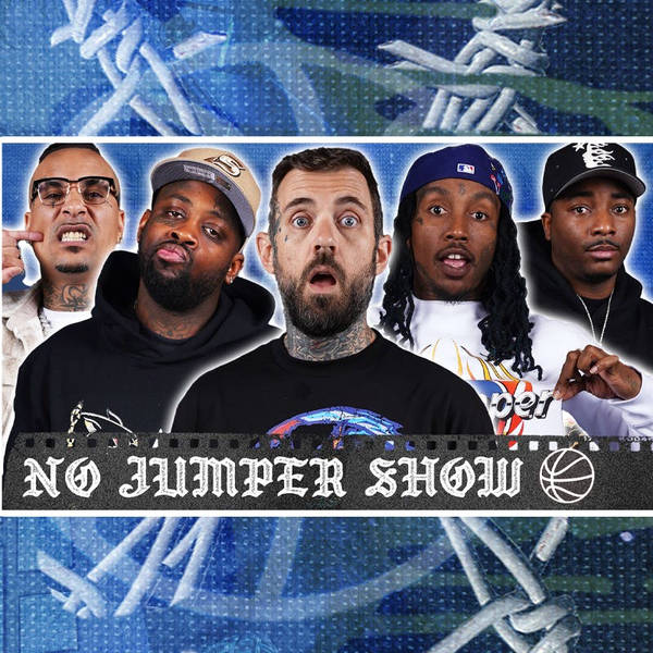 The No Jumper Show # 223