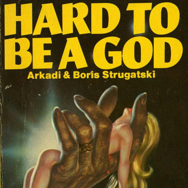 Episode 268: Hard to Be a God (2015)