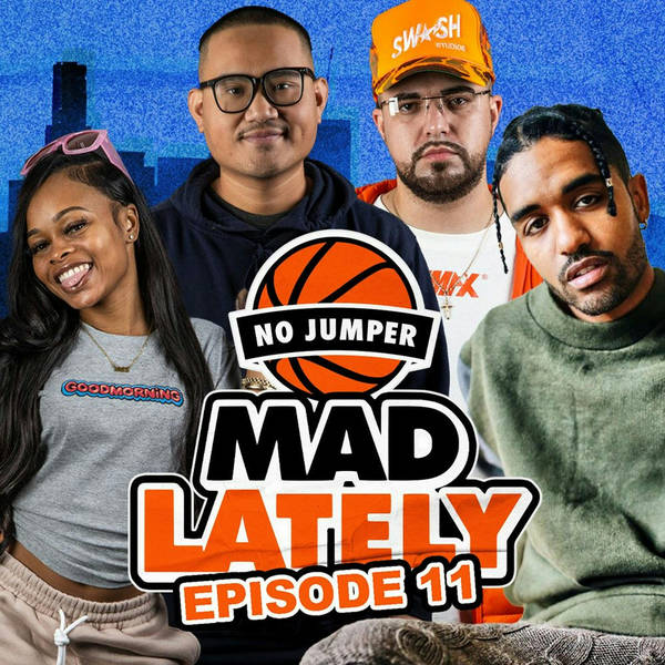 MAD LAtely Ep. 11 w/ Special Guest Ye Ali