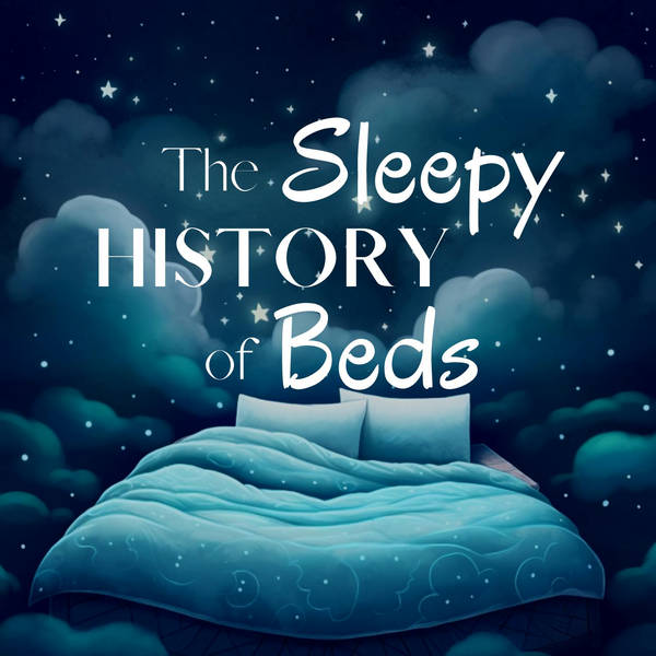 The Sleepy History of Beds