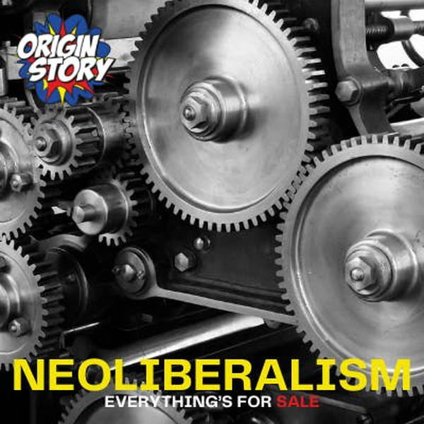 Neoliberalism: Everything’s for sale