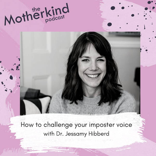How to challenge your imposter voice with Dr. Jessamy Hibberd