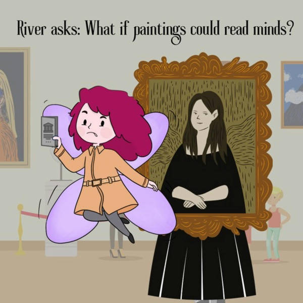 River asks: What if paintings could read minds? (w/ Lauren Chaitoff)
