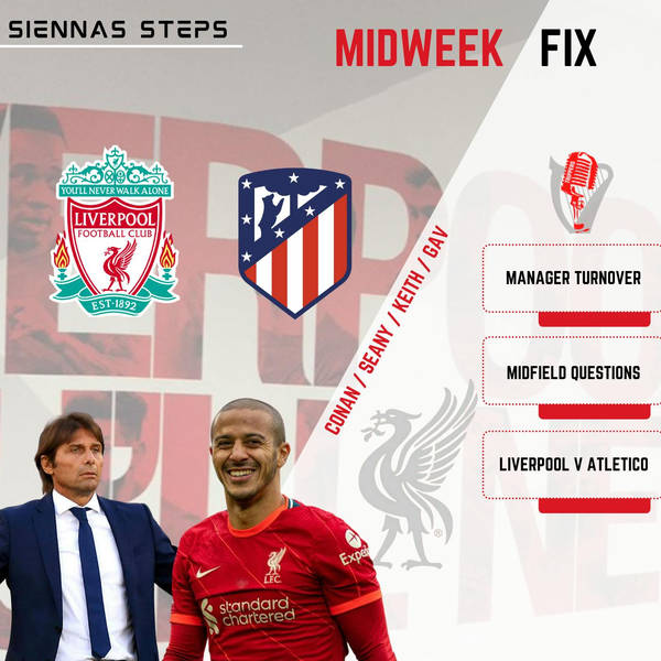 Manager Turnover  | Liverpool v Atleti | The Midweek Fix