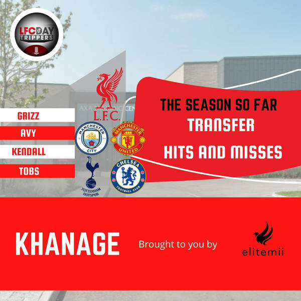 The Season So Far | Transfer Hits and Misses | Khanage