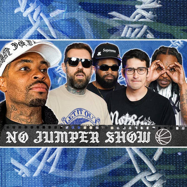 The No Jumper Show Ep. 194: Adam22 Responds to T Rell