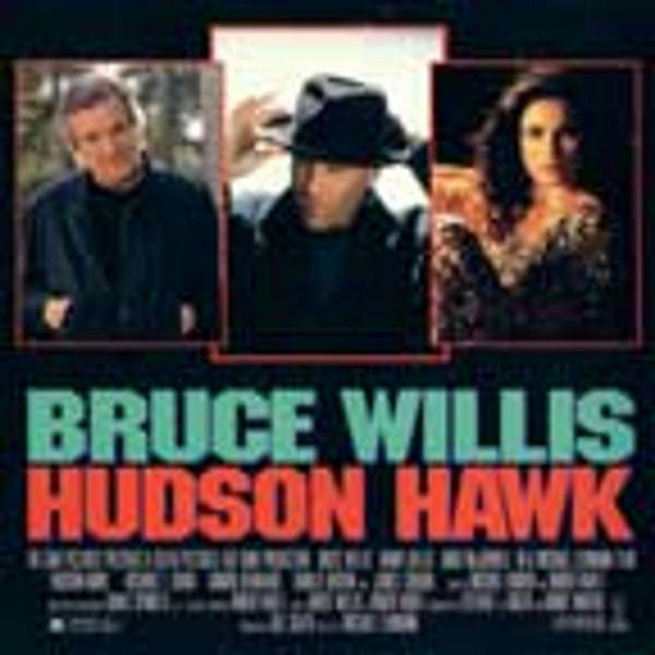 Episode 255: Hudson Hawk (1991)
