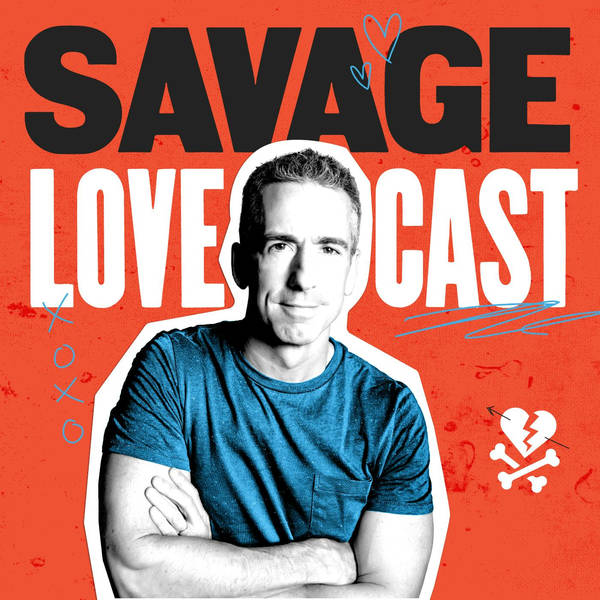 Savage Lovecast Episode 889