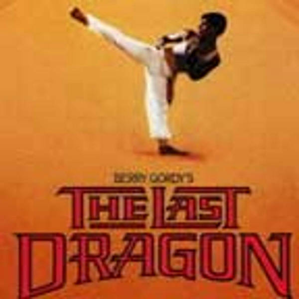 Episode 252: The Last Dragon (1985)