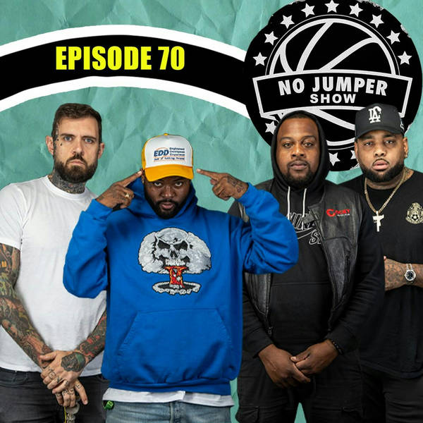 The No Jumper Show Ep. 70 w/ Special Guests AD and Vellbmx