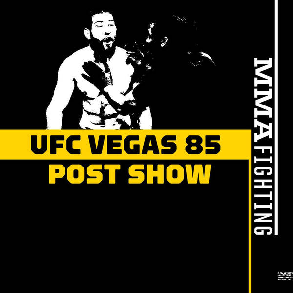 UFC Vegas 85 Post-Fight Show | Reaction To Nassourdine Imavov, Renato Moicano's Big Wins