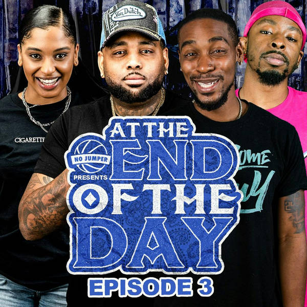 At The End of The Day Ep. 3 w/ Tutweezy & K MooreTHEGOAT