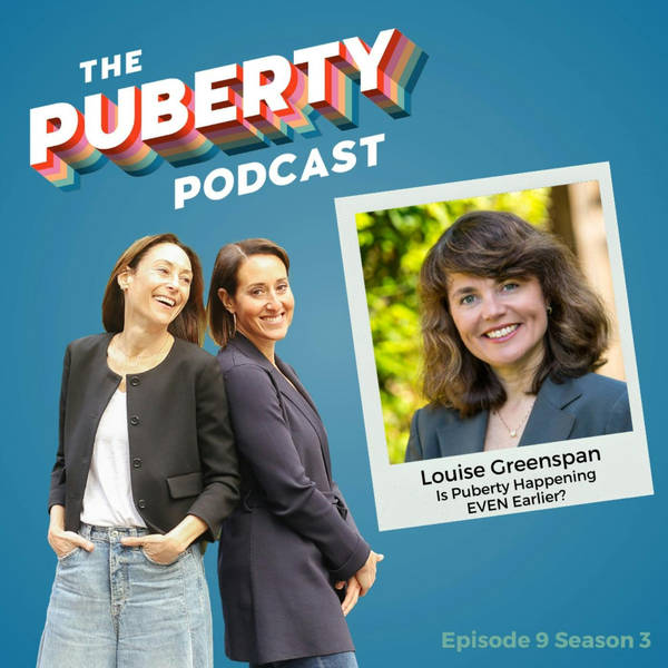 Is Puberty Happening EVEN Earlier? with Dr. Louise Greenspan