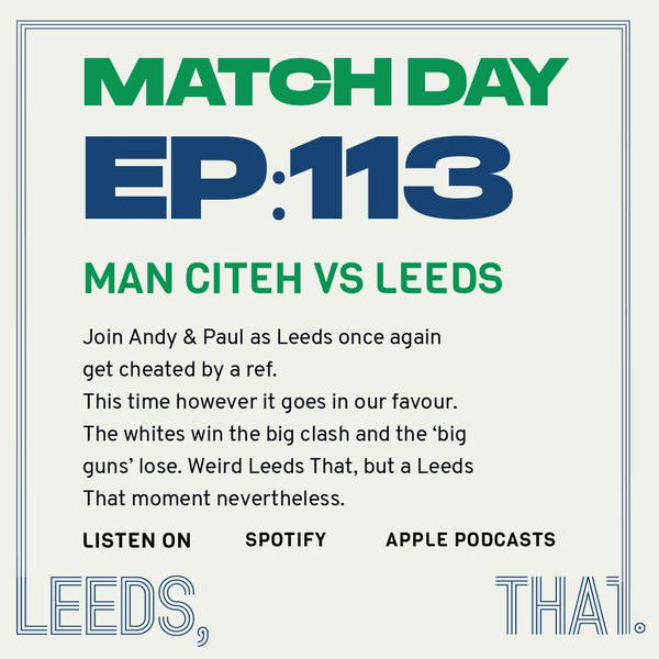 113 | Match Day - Manchester City (A) 10/04/21