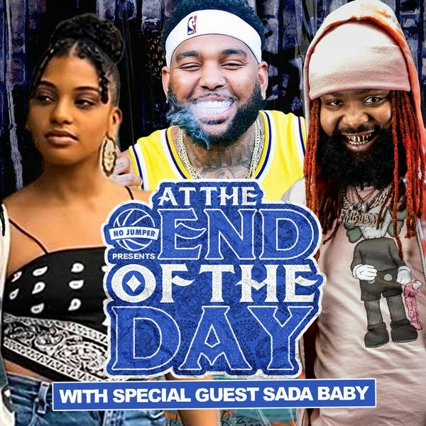 At The End Of The Day Ep. 2 Ft. Sada Baby