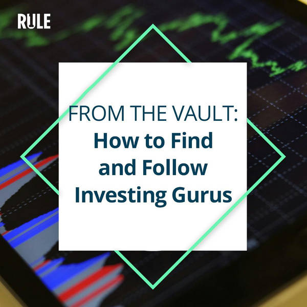 423- FROM THE VAULT: How to Find and Follow Investing Gurus