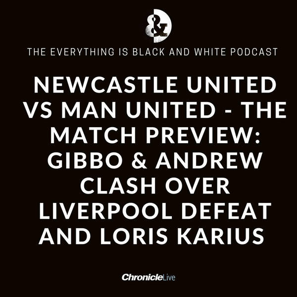 NEWCASTLE UNITED VS MAN UNITED - THE MATCH PREVIEW: GIBBO & ANDREW CLASH OVER LIVERPOOL DEFEAT AND LORIS KARIUS | WHY ISAK SHOULD START | DON'T FORGET ABOUT JOE HARVEY