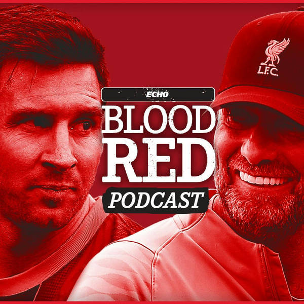 Blood Red: Klopp and Liverpool have been here before with Man City | What next for Messi? | Anfield homecoming