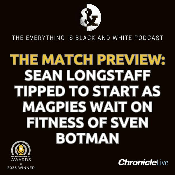 THE MATCH PREVIEW - NEWCASTLE UNITED VS BRENTFORD: LONGSTAFF TIPPED TO START | BOTMAN FITNESS KEY | WIN CRUCIAL TO BOOST EUROPEAN ADVENTURE |