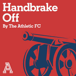 Handbrake Off: The Athletic FC's Arsenal show image