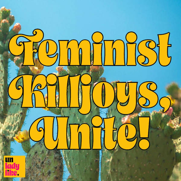 Feminist Killjoys, Unite!