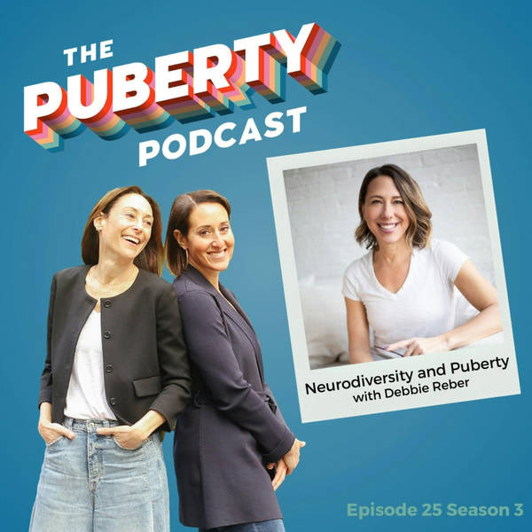 Neurodiversity and Puberty with Debbie Reber of Tilt Parenting