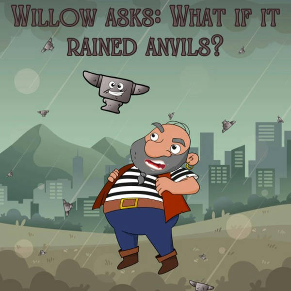 Willow asks: What if it rained anvils? (w/ Michael Brown)