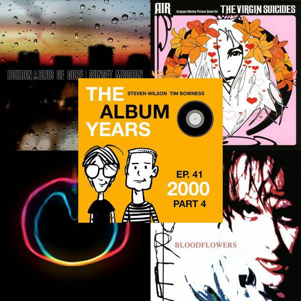 #41 (2000 Part 4) King Crimson, Air, XTC, The Cure & more!