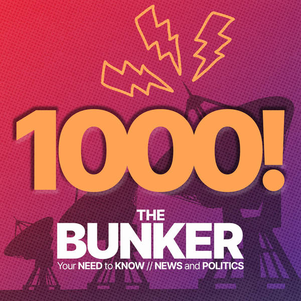 Episode 1,000! The Chaos Politics Comedown