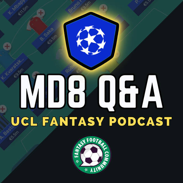 UCL Fantasy MD7/MD8: Review & Q&A