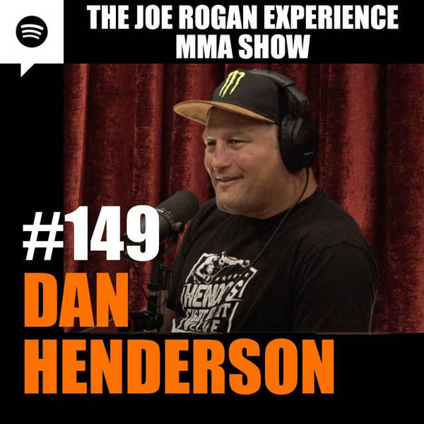 JRE MMA Show #149 with Dan Henderson