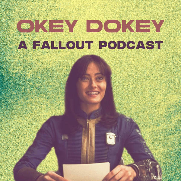 Okey Dokey: 1.01 "The End" | A Fallout Podcast