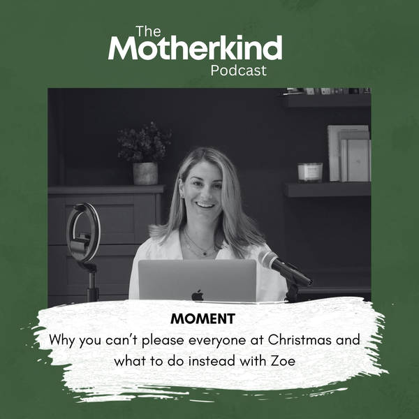 MOMENT | Why you can’t please everyone at Christmas and what to do instead with Zoe