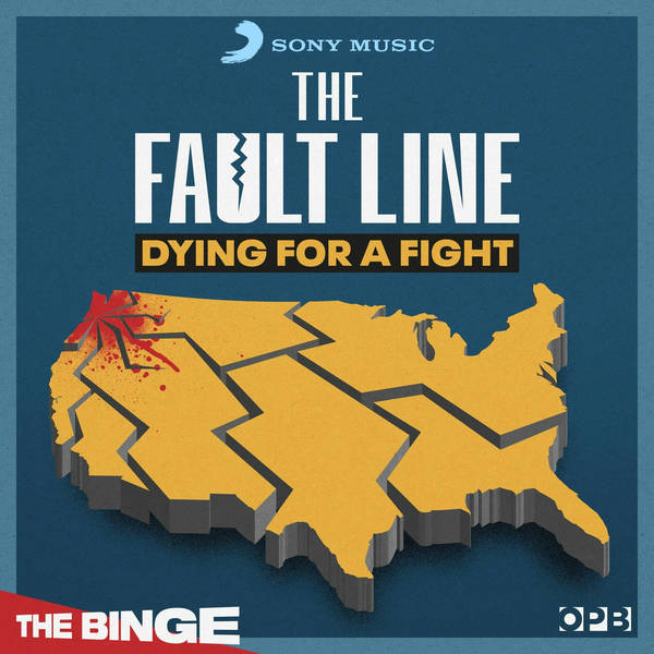 Introducing... The Fault Line: Dying for a Fight