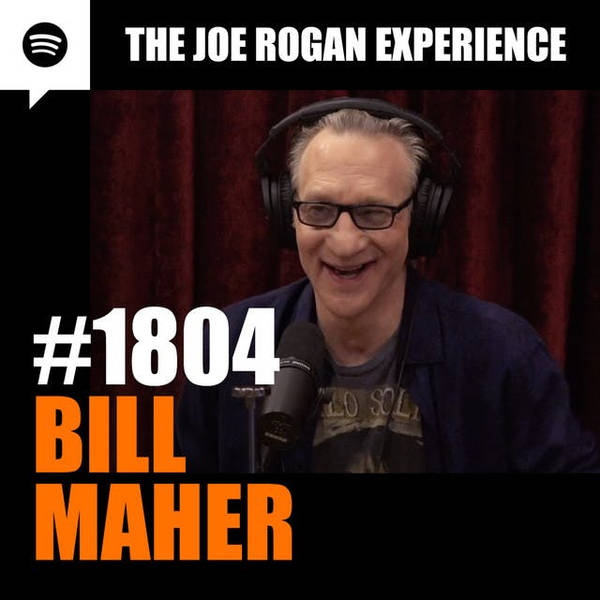 #1804 - Bill Maher