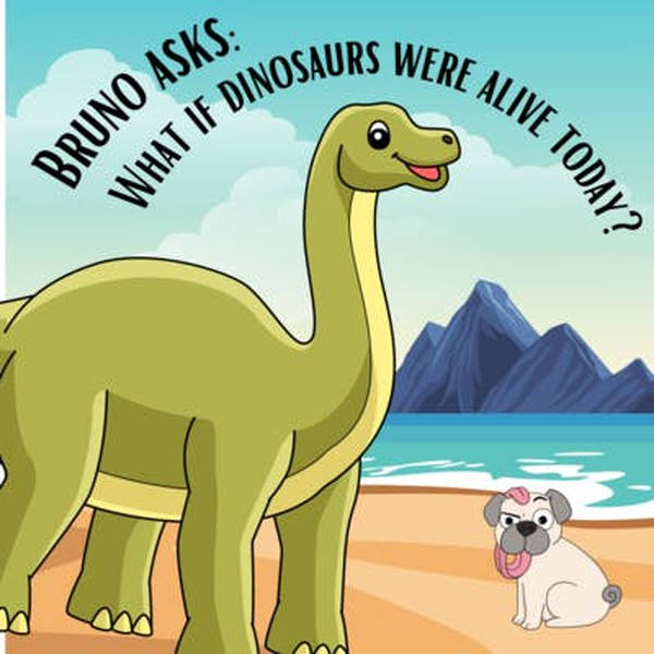 Bruno asks: What if dinosaurs were alive today?