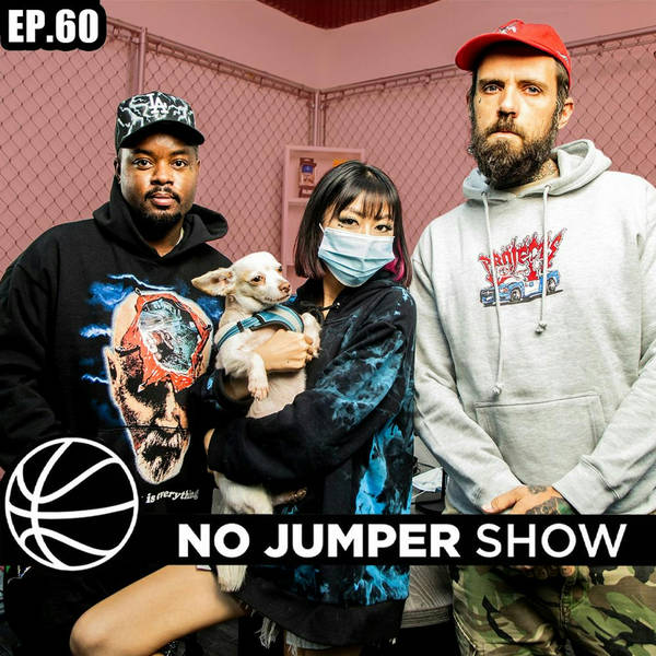 The No Jumper Show Ep. 60